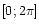 $[0;2\pi ]$